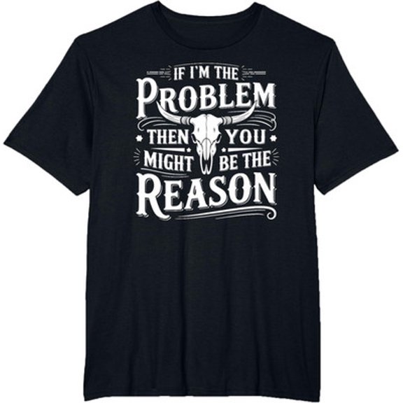 Velto If Problem Vintage Then You Might Be Reason Unisex T-Shirt All Size S-5XL