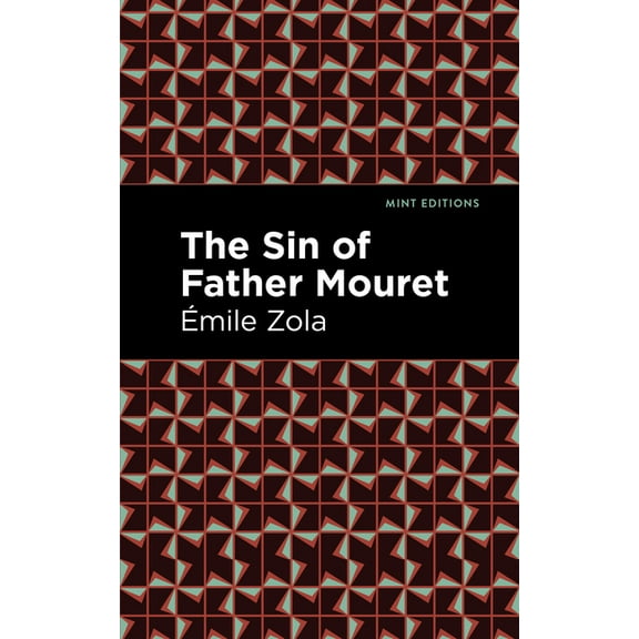 Mint Editions (Literary Fiction) The Sin of Father Mouret, (Paperback)