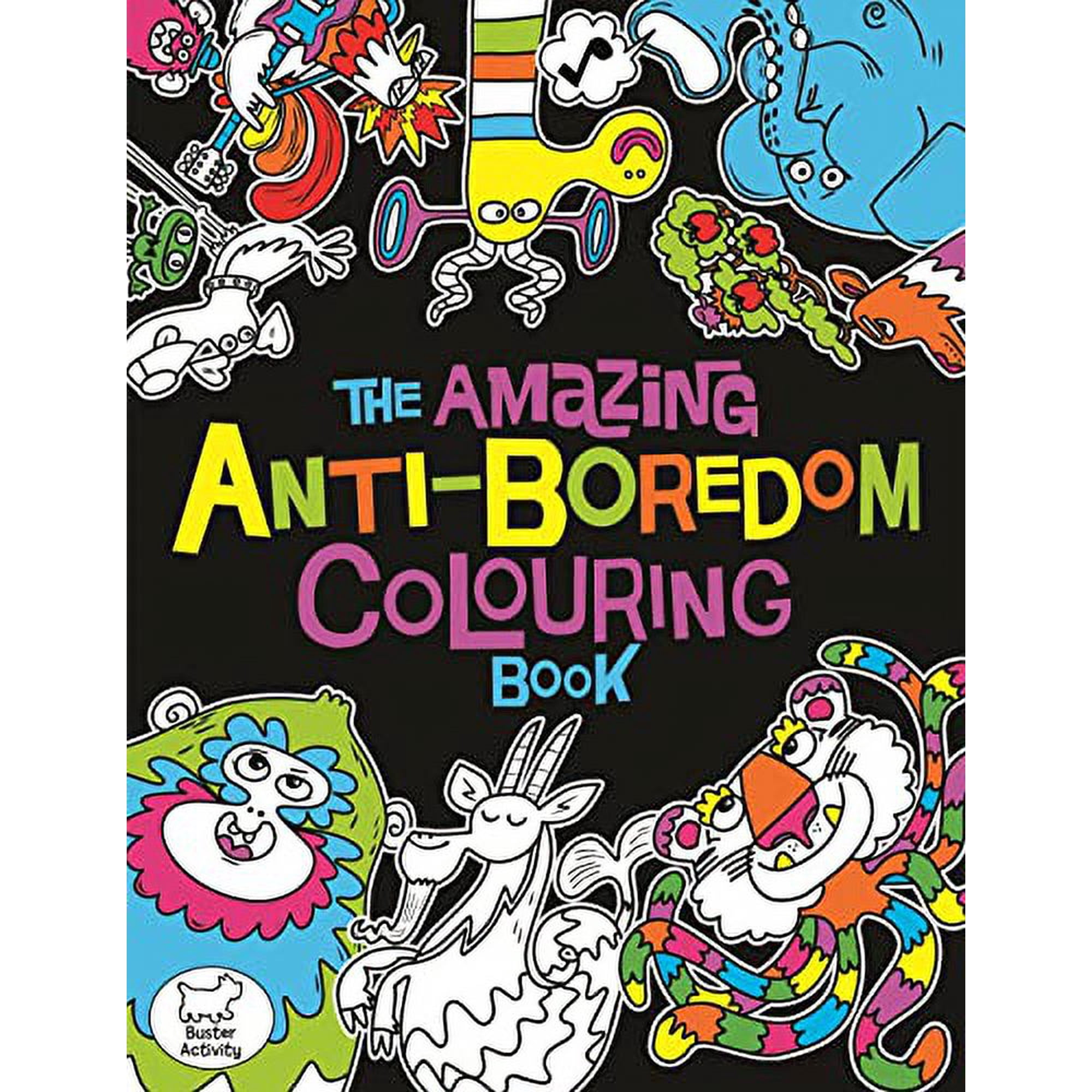 The Amazing Anti Boredom Colouring Book (Buster Activity)