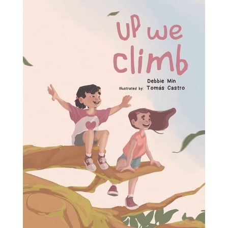 Up We Climb: A rhyming book about the magic of climbing, (Paperback)