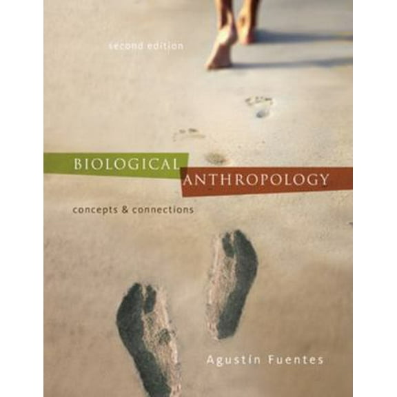 Pre-Owned Biological Anthropology: Concepts and Connections (Paperback) 0078117003 9780078117008