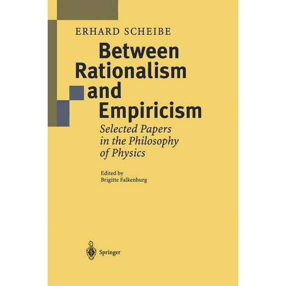 Between Rationalism and Empiricism: Selected Papers in the Philosophy of Physics, (Paperback)