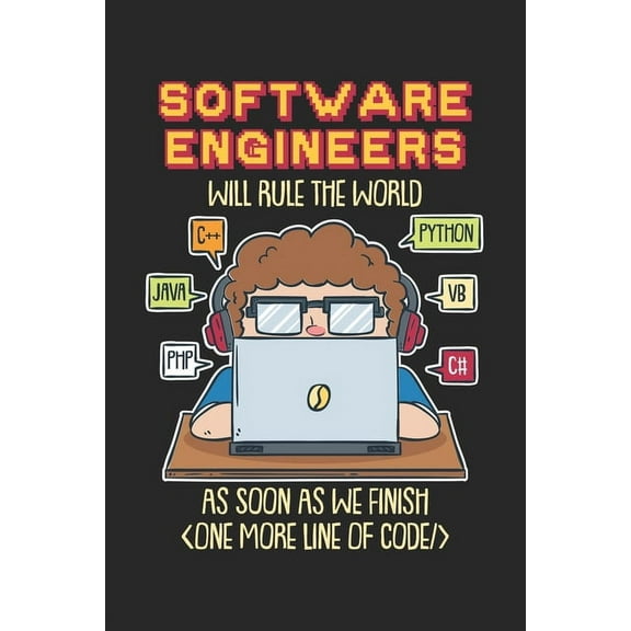 Software Engineers Will Rule The World As Soon As: 120 Pages I 6x9 I Karo Paperback 1677845449 9781677845446 Funny Notebooks