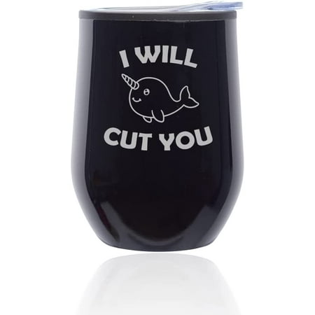 

Stemless Wine Tumbler Coffee Travel Mug Glass with Lid I Will Cut You Narwhal Funny (Black Midnight)