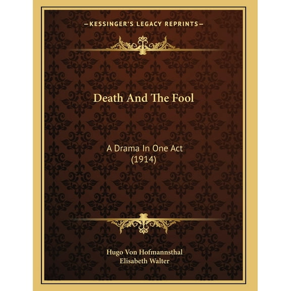 Death And The Fool: A Drama In One Act (1914), (Paperback)