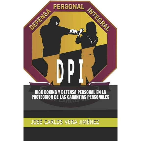 Kick Boxing Y Defensa Personal En La Proteccion de Las Garantias Personales, (Paperback)