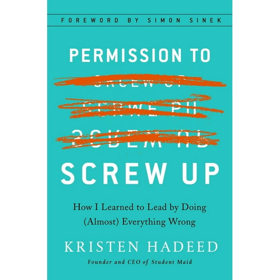 Pre-Owned Permission to Screw Up: How I Learned to Lead by Doing (Almost) Everything Wrong (Hardcover) 1591848296 9781591848295
