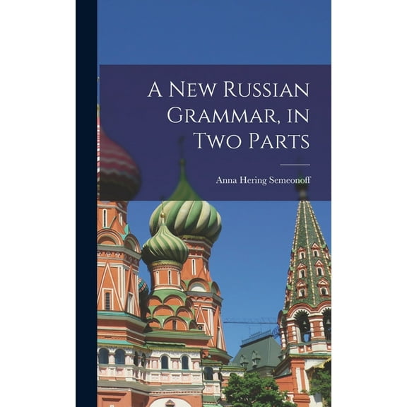 A New Russian Grammar, in Two Parts (Hardcover)