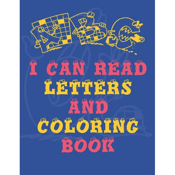 Download I Can Read Letters And Coloring Book This Book Teaches Children Letters And Numbers And Also For Coloring Book Names Animals And Fruit Paperback Walmart Com Walmart Com