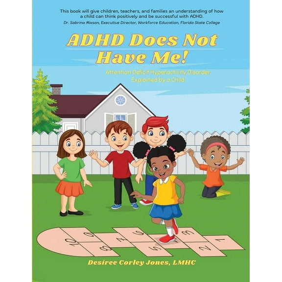ADHD Does Not Have Me! Attention Deficit Hyperactivity Disorder Explained by a Child, (Paperback)
