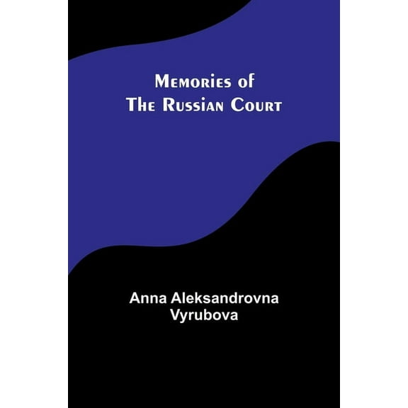 Memories of the Russian Court, (Paperback)