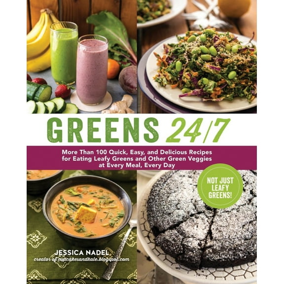 Pre-Owned Greens 24/7: More Than 100 Quick, Easy, and Delicious Recipes for Eating Leafy Greens and Other Green Vegetables at Every Meal, Every Day (Paperback) 1615192271 9781615192274