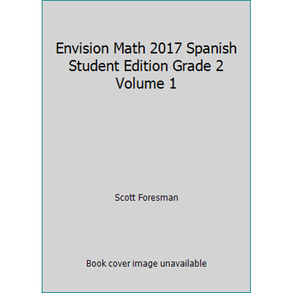 Pre-Owned Envision Math 2017 Spanish Student Edition Grade 2 Volume 1 (Paperback) 032890922X 9780328909223