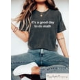 thumbnail image 1 of Comfort It's A Good Day To Do Math Shirt, Math Teacher T Shirt, STEM Graphic T-SHIRT, Scho - Ivory - 3XL, 1 of 4