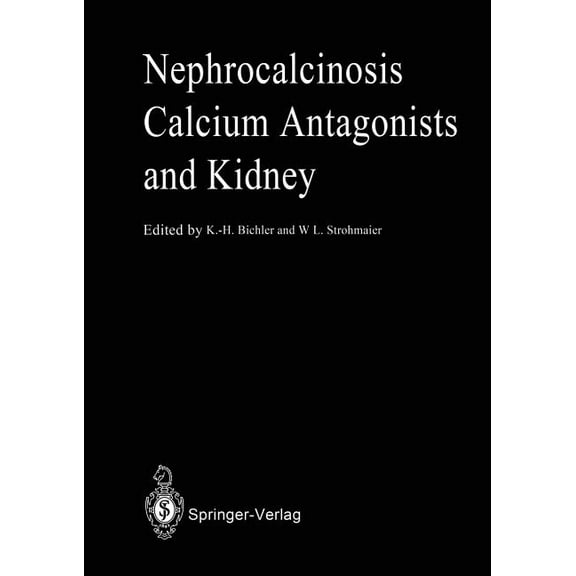 Nephrocalcinosis Calcium Antagonists and Kidney, (Paperback)