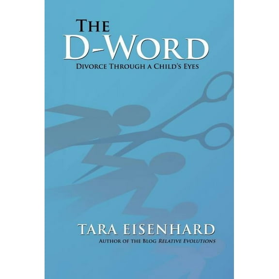 The D-Word: Divorce Through a Child's Eyes, (Hardcover)