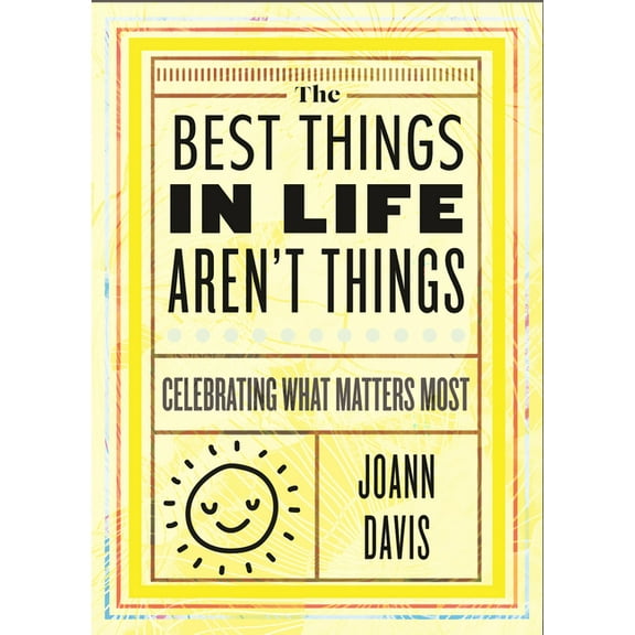 The Best Things in Life Aren't Things: Celebrating What Matters Most, (Hardcover)
