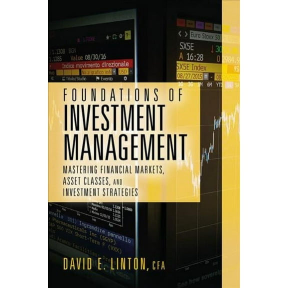 Foundations of Investment Management : Mastering Financial Markets, Asset Classes, and Investment Strategies (Hardcover)