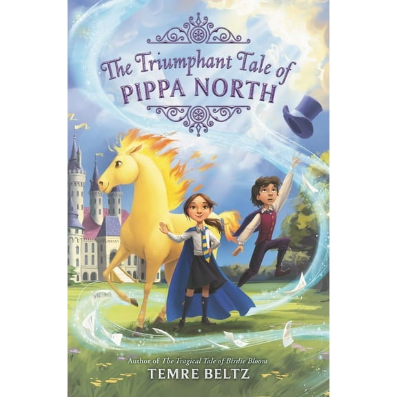 The Triumphant Tale of Pippa North, (Hardcover)