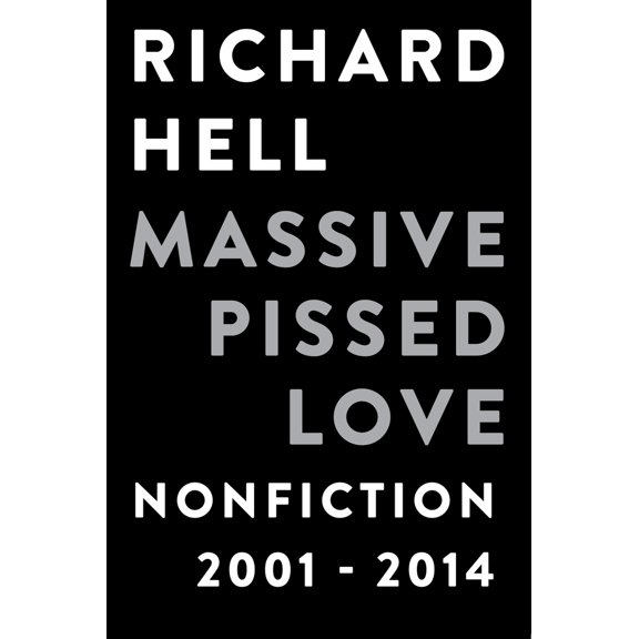 Pre-Owned Massive Pissed Love: Nonfiction 2001-2014 (Paperback) 1593766270 9781593766276