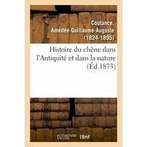Histoire Du Chêne Dans l'Antiquité Et Dans La Nature (Paperback)