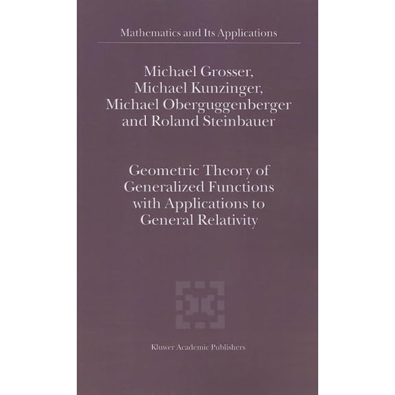 Mathematics and Its Applications Geometric Theory of Generalized Functions with Applications to General Relativity, Book 537, (Paperback)