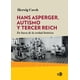 thumbnail image 1 of Hans Asperger autismo y Tercer Reich NED ediciones 9788416737642, 1 of 2