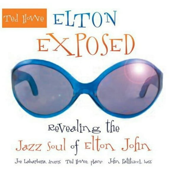 Ted Howe - Elton Exposed: Revealing The Jazz Soul Of Elton John - Jazz - CD