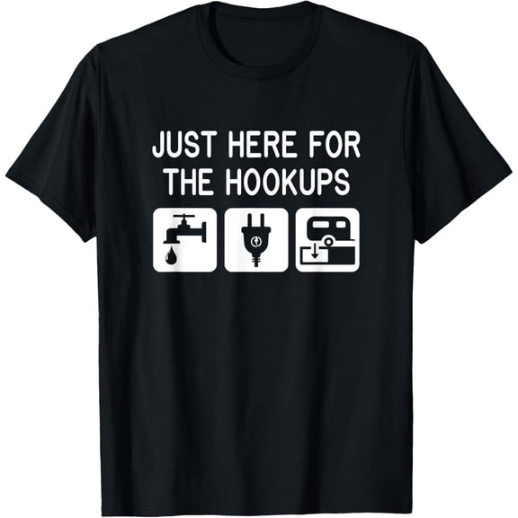 Just Here For The Hookups - RV Camping T-Shirt