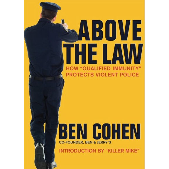 Above the Law: How "Qualified Immunity" Protects Violent Police, (Paperback)