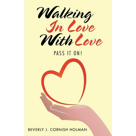Walking in Love with Love: Pass It On!