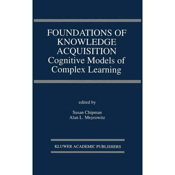 The Springer International Engineering a Foundations of Knowledge Acquisition: Cognitive Models of Complex Learning, Book 194, (Hardcover)