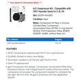 thumbnail image 2 of A/C Compressor Kit - Compatible with 2007 Hyundai Santa Fe 3.3L V6, 2 of 2