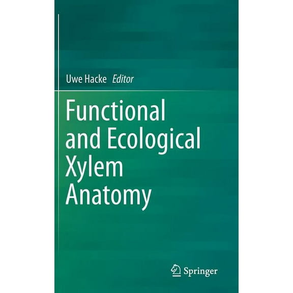 Functional and Ecological Xylem Anatomy, (Hardcover)