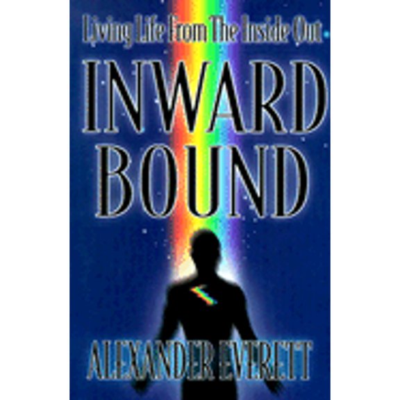 Pre-Owned Inward Bound: Living Life from the Inside Out (Paperback) 1885221762 9781885221766