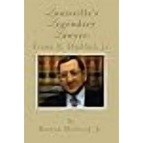 Louisville's Legendary Lawyer: Frank E. Haddad, Jr. (Paperback) by Burton Milward