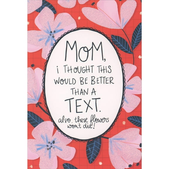 Pictura I Thought This Would Be Better Than a Text: Pink Flowers Mother's Day Card for Mom