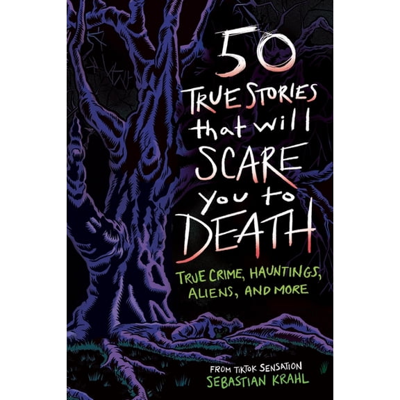 50 True Stories That Will Scare You to Death: True Crime, Hauntings, Aliens, and More, (Paperback)