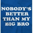thumbnail image 2 of Nobody's Better Than My Big Bro Cute Romper Boys or Girls Infant Baby Brisco Brands 6M, 2 of 6