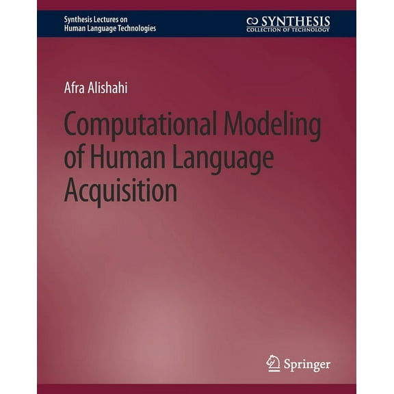 Synthesis Lectures on Human Language Tec Computational Modeling of Human Language Acquisition, (Paperback)