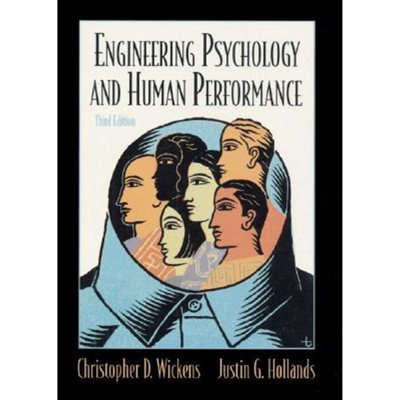 Engineering Psychology and Human Performance (Hardcover) by Christopher D Wickens, Justin G Hollands