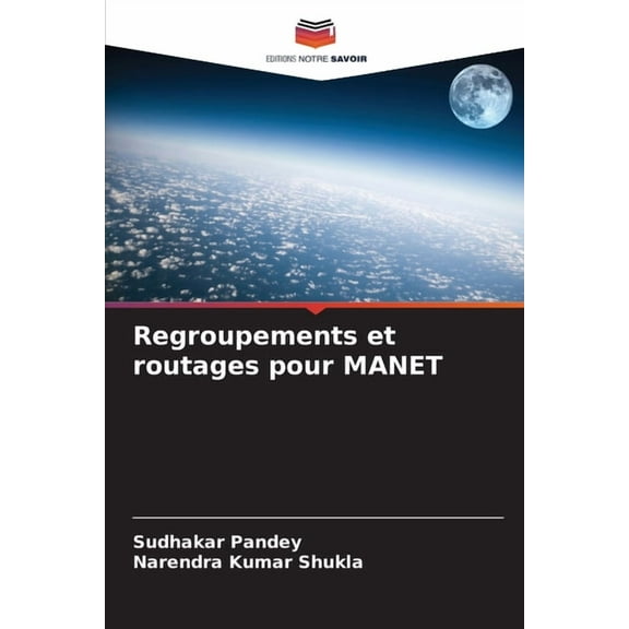Regroupements et routages pour MANET, (Paperback)