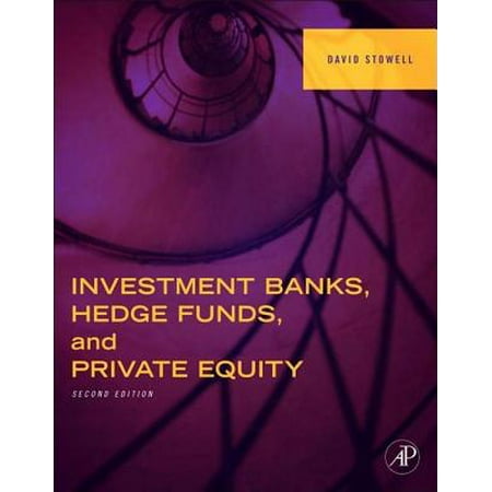 Investment Banks, Hedge Funds, and Private Equity -