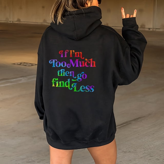 Pavied Hoodies for Women,Graphic Hoodies,IF I'm Too Much The Go Find LessLadies' Hooded Sweatshirt With Large Lettering On The Back And Drawstring,Womens Sweatshirt,Hoodies Pullover,Watermelon red S