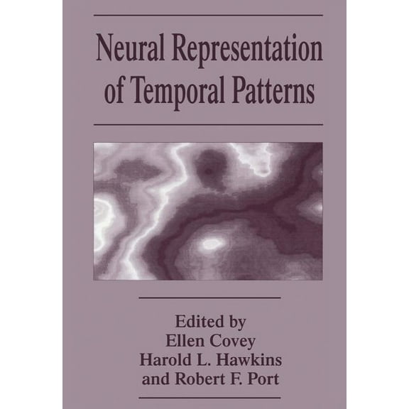 Neural Representation of Temporal Patterns, (Paperback)
