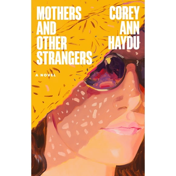 New and Trending: Mothers and Other Strangers by Corey Ann Haydu
