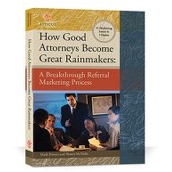 Pre-Owned How Good Attorneys Become Great Rainmakers A Breakthrough Referral Marketing Process (Paperback) 1615840818 9781615840816
