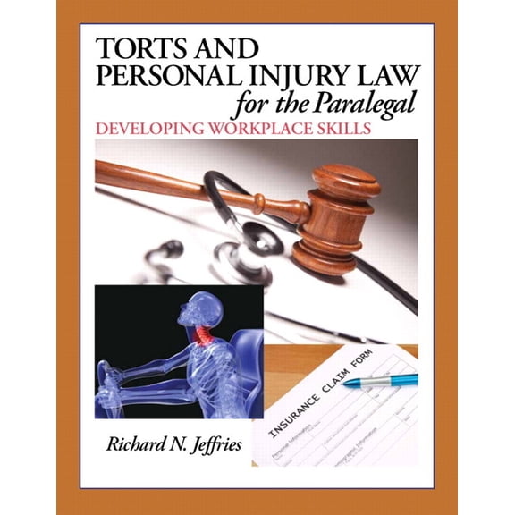 Torts and Personal Injury Law for the Paralegal: Developing Workplace Skills, (Paperback)