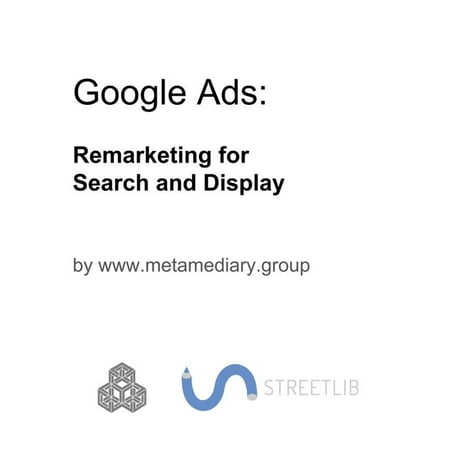 Google Ads: Remarketing for Search and Display -