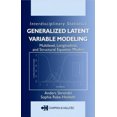 thumbnail image 1 of Generalized Latent Variable Modeling: Multilevel, Longitudinal, and Structural Equation Models (Chapman & Hall/CRC Interdisciplinary Statistics Series), 1 of 1